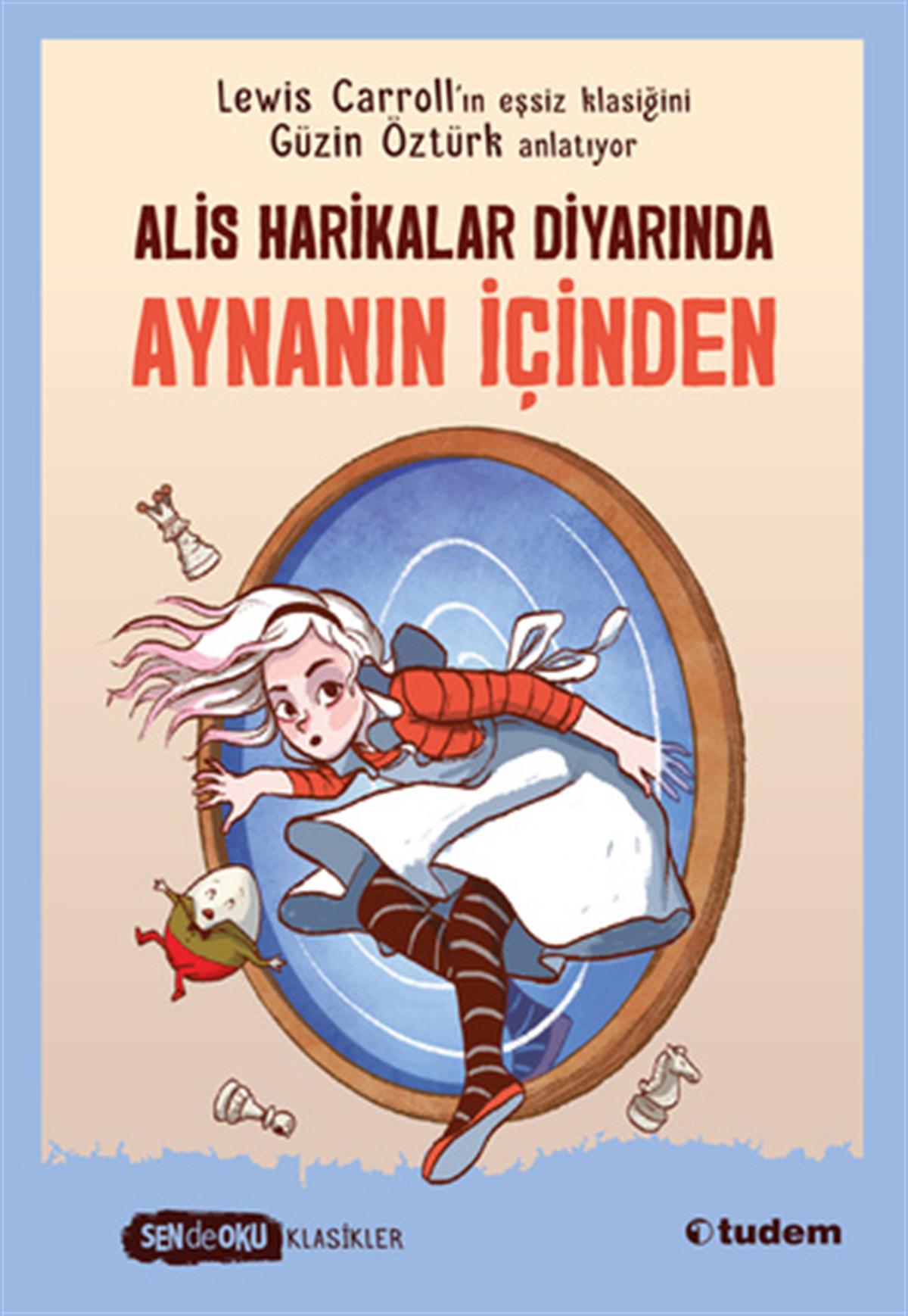 Güzin Öztürk Alis Harikalar Diyarında Aynanın İçinden (Klasikler)