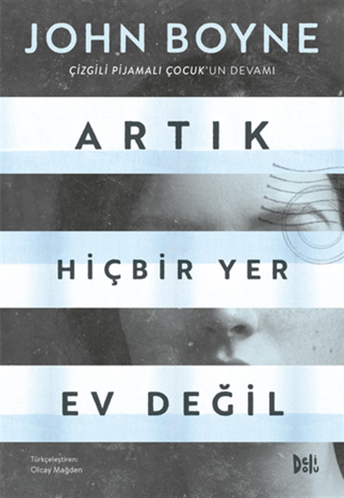 John Boyne Artık Hiçbir Yer Ev Değil