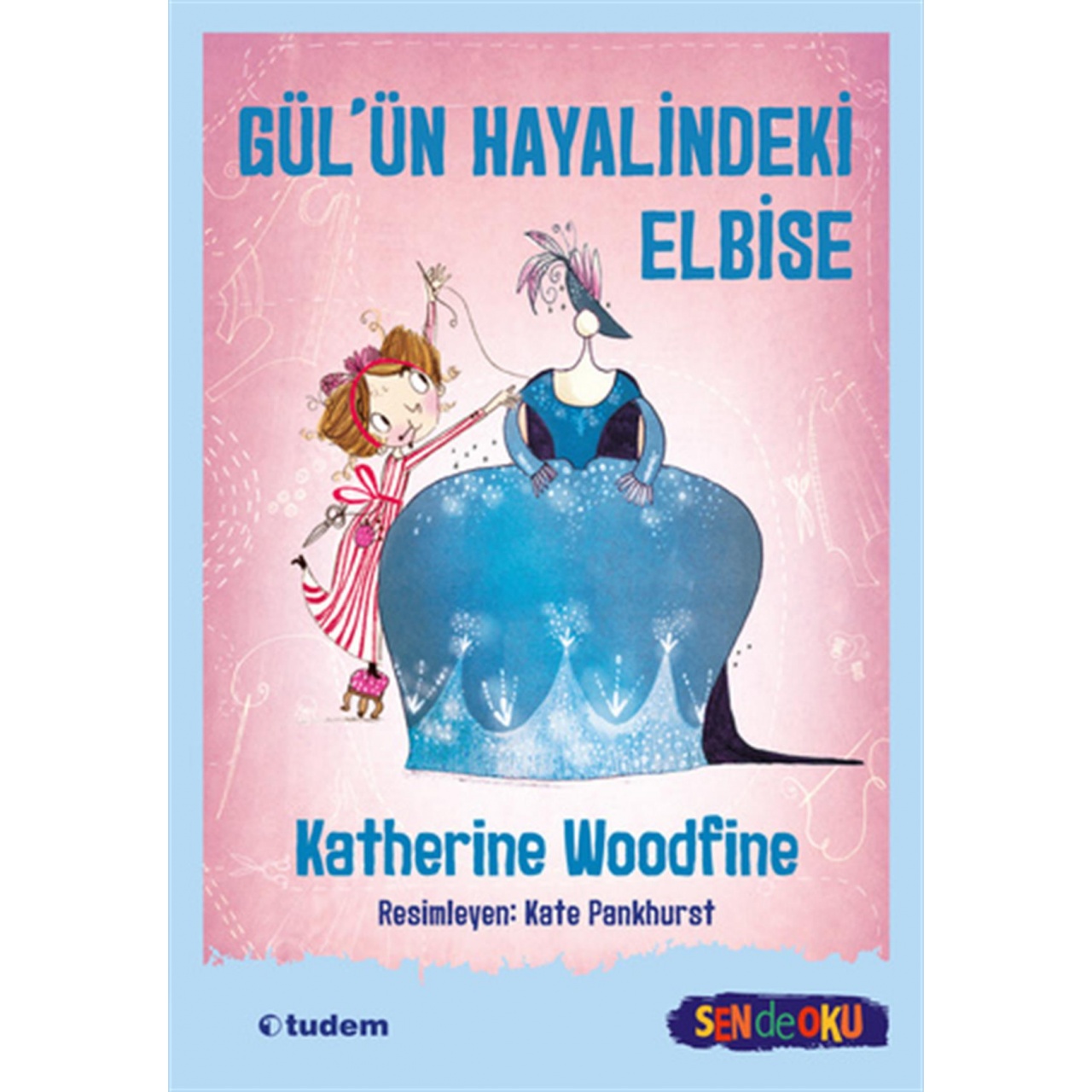 Katherine Woodfine Gül'ün Hayalindeki Elbise