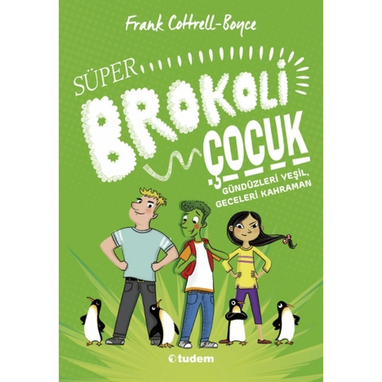 Frank Cottrell-Boyce Süper Brokoli Çocuk