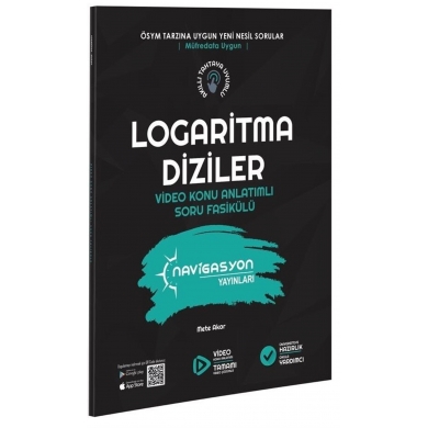 Logoritma-Diziler Video Konu Anlatımlı Soru Fasikülü Navigasyon Yayınları